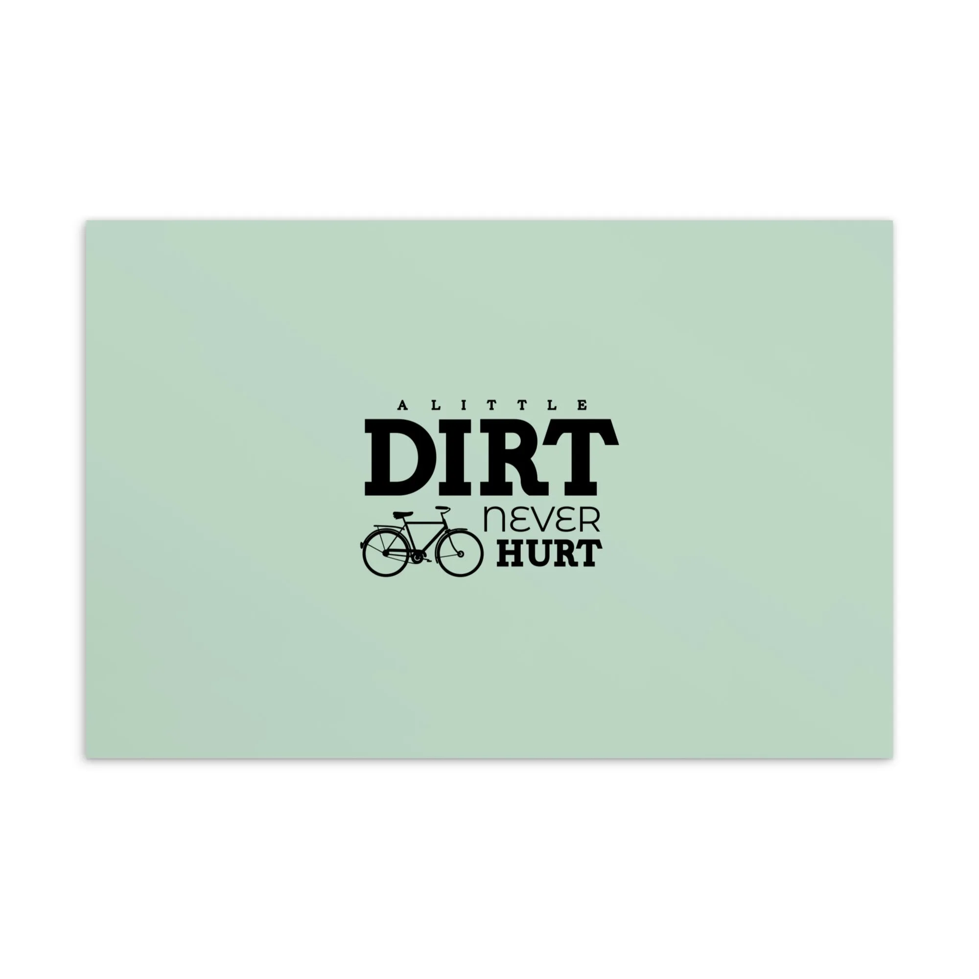 A LITTLE DIRT NEVER HURT - Standard Postcard